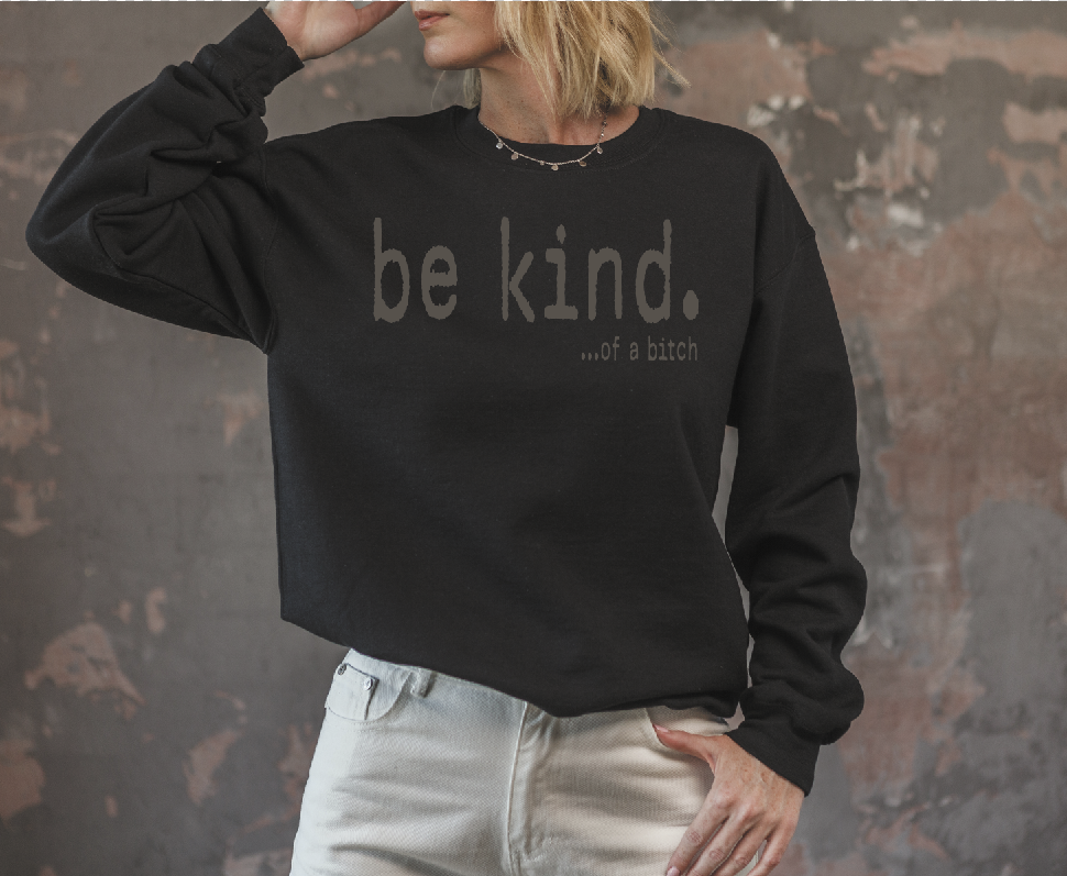 Be Kind...of a Bitch
