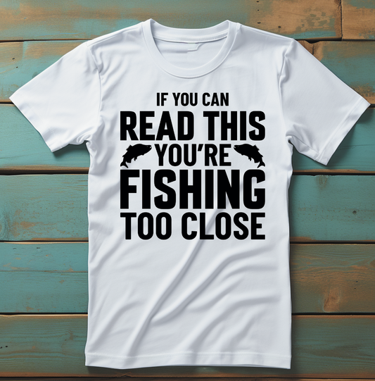 If you can read this you are fishing too close