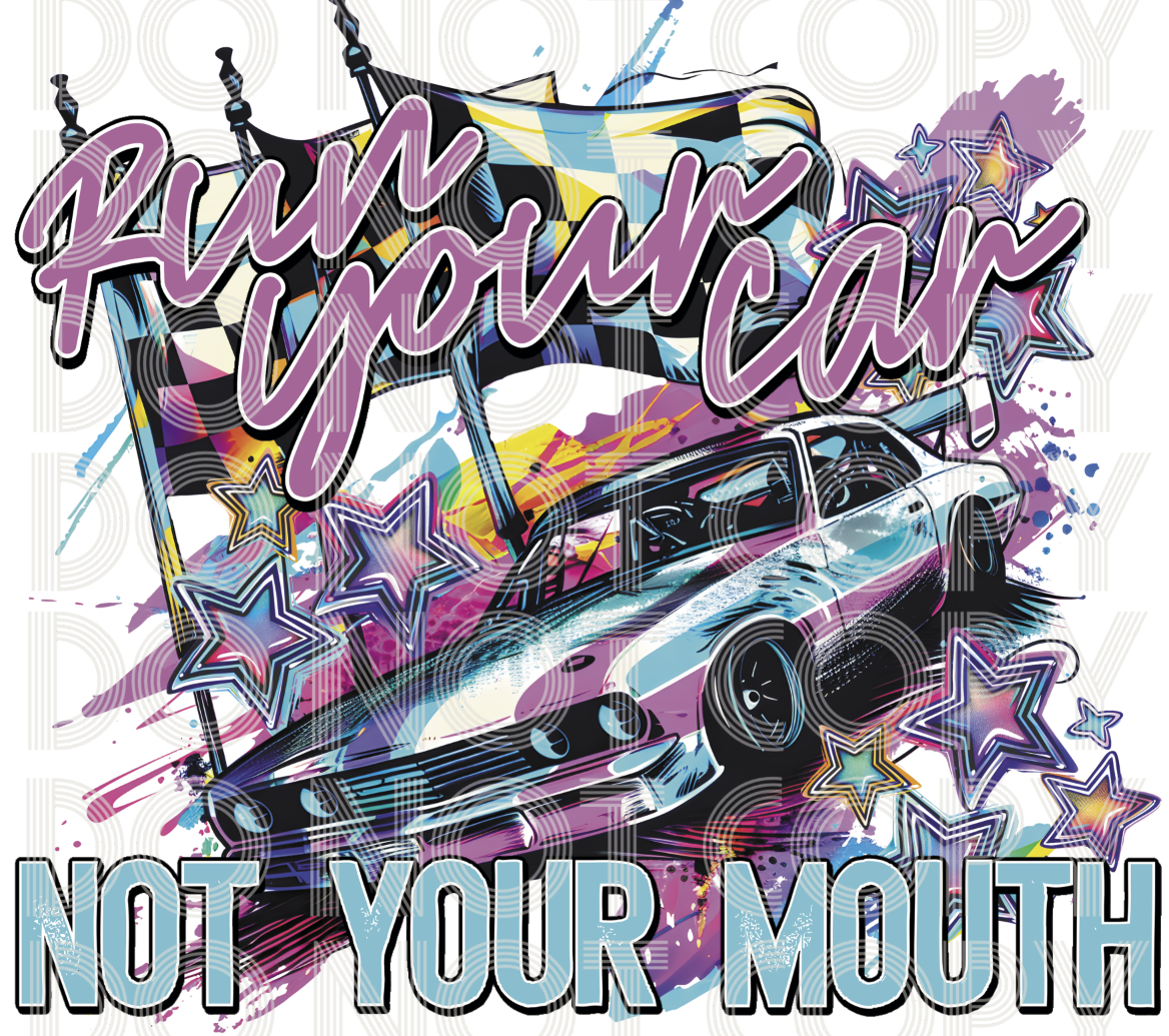 Run your Car not your mouth