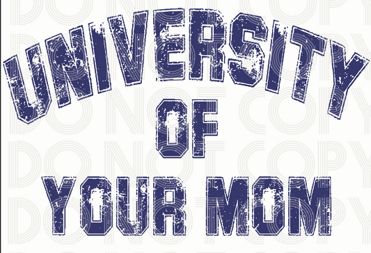 University of YOUR MOM