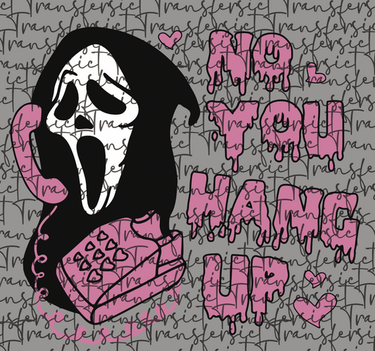 Scream-no you hang up